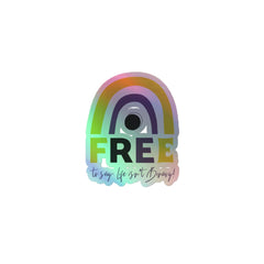 Free To Say: Life Isn't Binary! Holographic Stickers