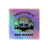 The Future Is Non-Binary Holographic Stickers