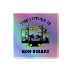 The Future Is Non-Binary Holographic Stickers