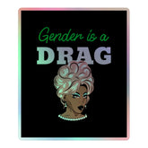 Gender Is A Drag Holographic Stickers