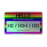 Hello My Pronouns Are He / Him / His Holographic Stickers