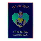 Don't Let Anyone Stop You From Being Proud Holographic Stickers