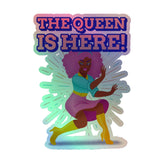 The Queen Is Here Holographic Stickers