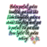 You Look Like Linda Evangelista Holographic Stickers