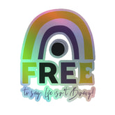 Free To Say: Life Isn't Binary! Holographic Stickers