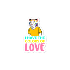 I Have The Colors Of Love Bubble-Free Stickers