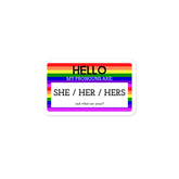 Hello My Pronouns Are She / Her / Hers Bubble-Free Stickers