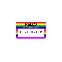 Hello My Pronouns Are She / Her / Hers Bubble-Free Stickers