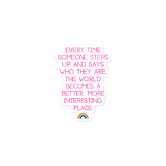 Every Time Someone Steps Up Bubble-Free Stickers