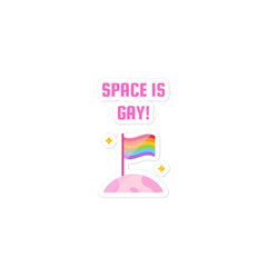 Space Is Gay Bubble-Free Stickers