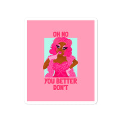 Oh No You Betta Don't Bubble-Free Stickers