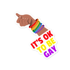 It's Ok To Be Gay Bubble-Free Stickers