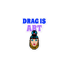 Drag Is Art Bubble-Free Stickers