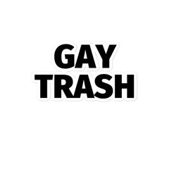 Gay Trash Bubble-Free Stickers
