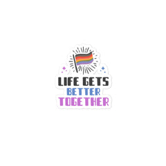 Life Gets Better Together Bubble-Free Stickers