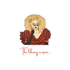 The Library Is Open (Rupaul) Bubble-Free Stickers