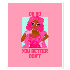 Oh No You Betta Don't Bubble-Free Stickers