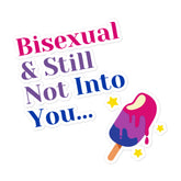 Bisexual & Still Not Into You Bubble-Free Stickers
