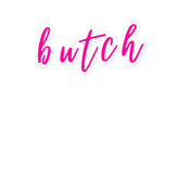 Butch Bubble-Free Stickers