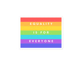 Equality Is For Everyone Bubble-Free Stickers