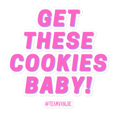Get These Cookies Bubble-Free Stickers