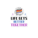 Life Gets Better Together Bubble-Free Stickers