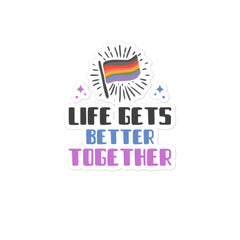 Life Gets Better Together Bubble-Free Stickers