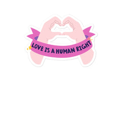 Love Is A Human Right Bubble-Free Stickers