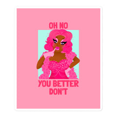 Oh No You Better Don't Bubble-Free Stickers