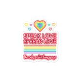 Speak Love Spread Love Bubble-Free Stickers
