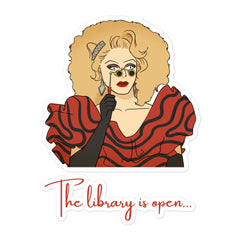 The Library Is Open (Rupaul) Bubble-Free Stickers