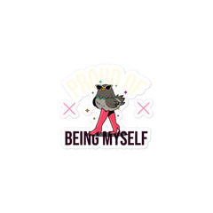 Proud Of Being Myself Bubble-Free Stickers