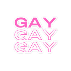 Gay Gay Gay Bubble-Free Stickers