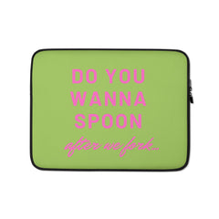Do You Wanna Spoon After We Fork Laptop Sleeve