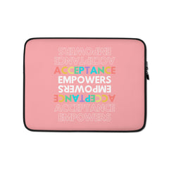 Acceptance Empowers  Laptop Sleeve