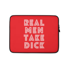 Real Men Take Dick Laptop Sleeve