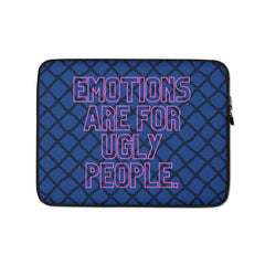 Emotions Are For Ugly People Laptop Sleeve