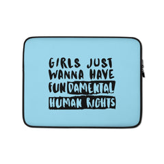 Girls Just Wanna Have Fundamental Human Rights Laptop Sleeve