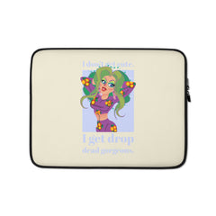 I Get Drop Dead Gorgeous Laptop Sleeve