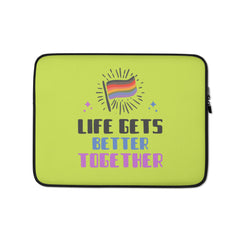 Life Gets Better Together Laptop Sleeve