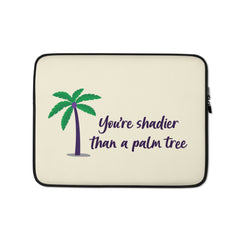 Shadier Than A Palm Tree Laptop Sleeve