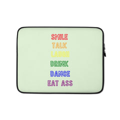 Smile, Talk, Laugh, Drink, Dance, Eat Ass Laptop Sleeve