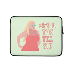 Spill the Tea Sis Laptop Sleeve