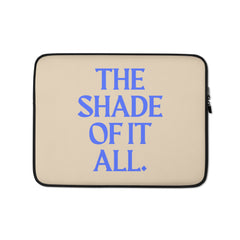 The Shade Of It All Laptop Sleeve