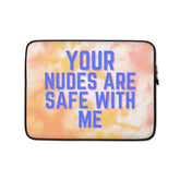Your Nudes Are Safe With Me Laptop Sleeve