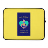 Don't Let Anyone Stop You From Being Proud Laptop Sleeve