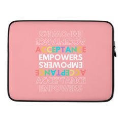 Acceptance Empowers  Laptop Sleeve