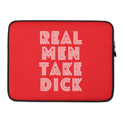 Real Men Take Dick Laptop Sleeve