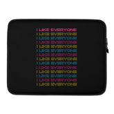 I Like Everyone Laptop Sleeve