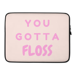 You Gotta Floss Laptop Sleeve